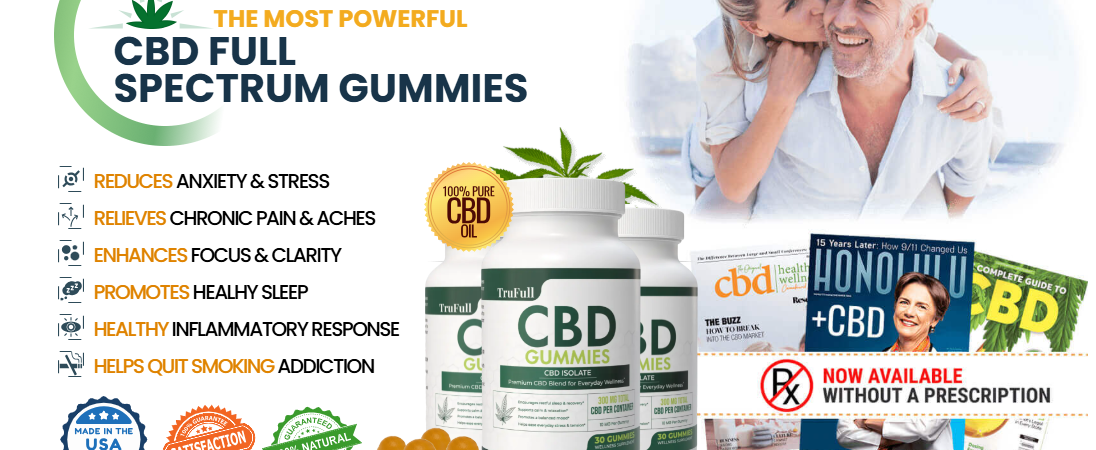 TruFull CBD Gummies Reviews – Does It Really Work? Price